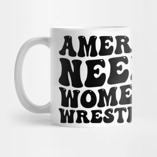 America Needs Women's Wrestling Design Mug
